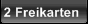 2 Freikarten